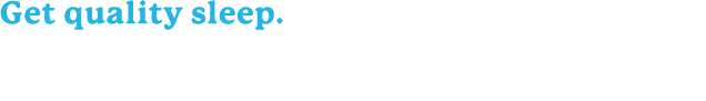 Get quality sleep. Keep a consistent sleep schedule and limit electronic use before bed.