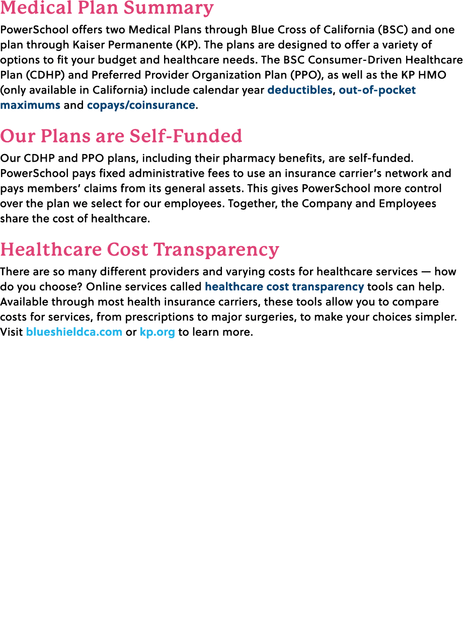 Medical Plan Summary PowerSchool offers two Medical Plans through Blue Cross of California (BSC) and one plan through...