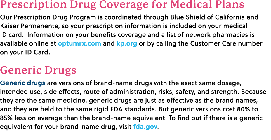 Prescription Drug Coverage for Medical Plans Our Prescription Drug Program is coordinated through Blue Shield of Cali...