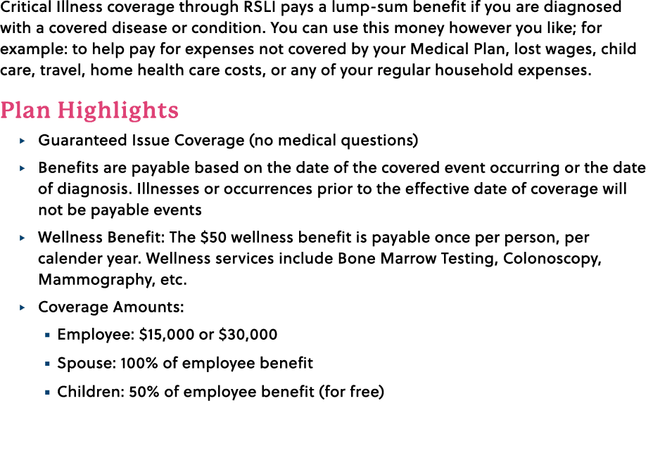 Critical Illness coverage through RSLI pays a lump sum benefit if you are diagnosed with a covered disease or conditi...