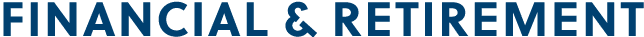 FINANCIAL & RETIREMENT